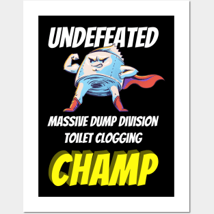 Undefeated Massive Dump Division Toilet Clogging Champ Funny Posters and Art